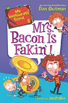 My Weirder-Est School #6: Mrs. Bacon Is Fakin'!