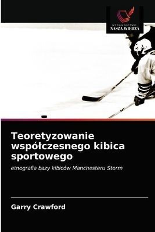 Teoretyzowanie wspó¿czesnego kibica sportowego